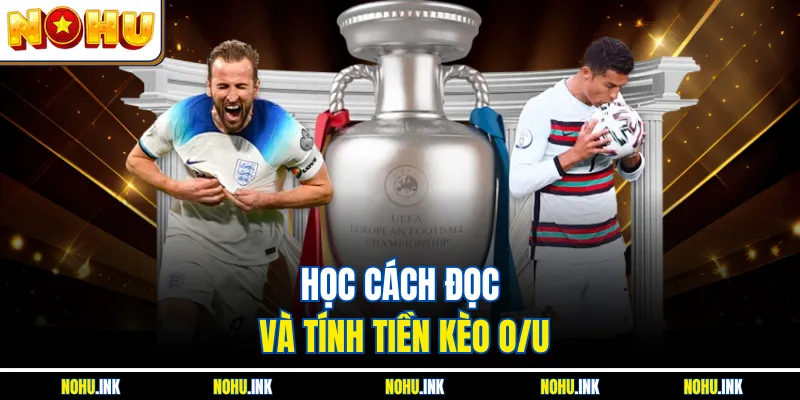 Học cách đọc và tính tiền kèo O/U