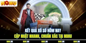 Kết Quả Xổ Số Hôm Nay – Cập Nhật Nhanh, Chuẩn Xác Tại NOHU