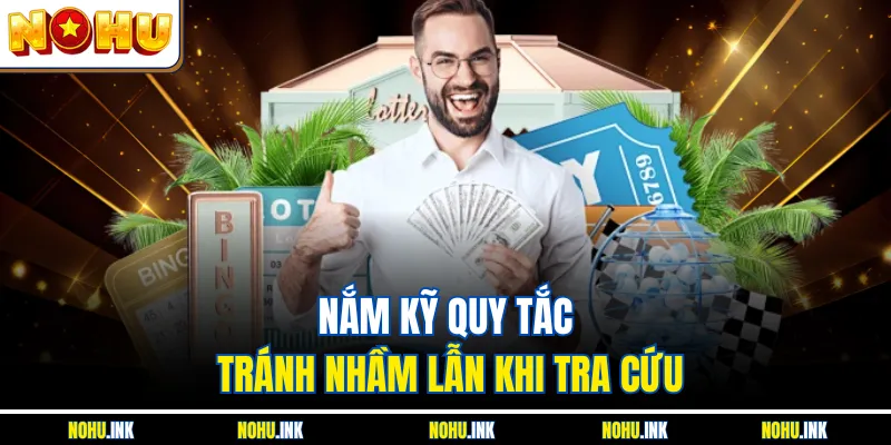 Nắm kỹ quy tắc tránh nhầm lẫn khi tra cứu